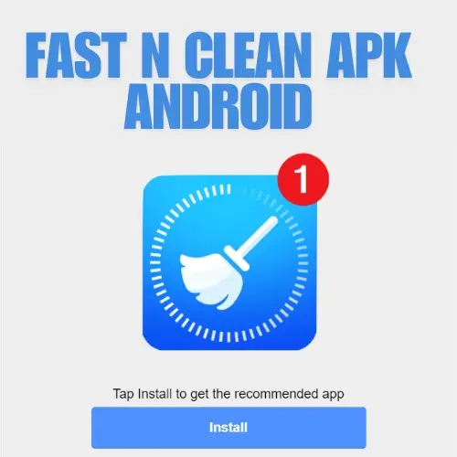 Fast n Clean: Fast Speed & Boost APK!