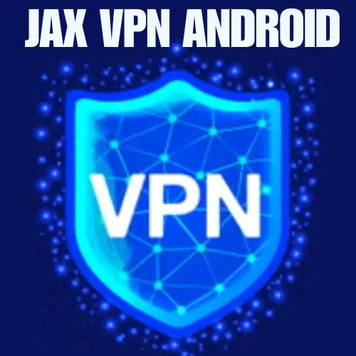 Jax VPN: Secure and Private Internet Access!