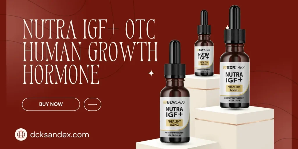 Nutra IGF+ OTC Human Growth Hormone!